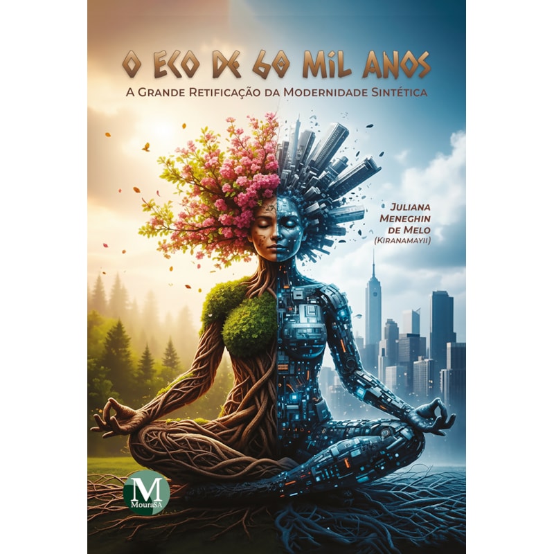 O ECO DE 60 MIL ANOS: A GRANDE RETIFICAÇÃO DA MODERNIDADE SINTÉTICA