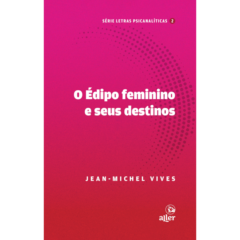 O ÉDIPO FEMININO E SEUS DESTINOS