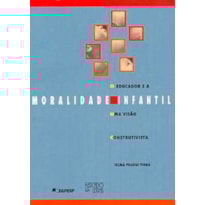 O educador e a moralidade infantil: uma visão construtivista