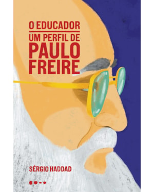 O educador: um perfil de Paulo Freire