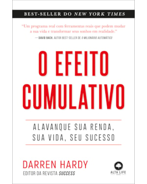 O efeito cumulativo: Alavanque sua renda, sua vida, seu sucesso