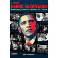 O EFEITO NEGRO ENCANTADO - REPRESENTAÇÕES ÉTNICO-RACIAIS NA ERA OBAMA