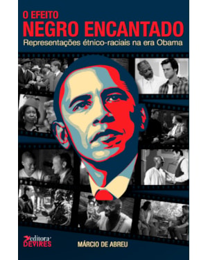 O EFEITO NEGRO ENCANTADO - REPRESENTAÇÕES ÉTNICO-RACIAIS NA ERA OBAMA