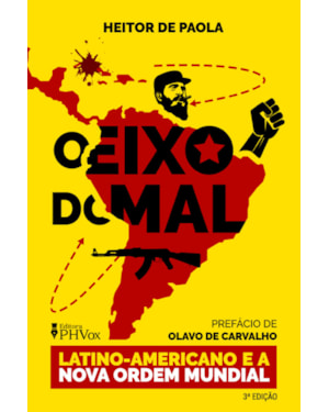 O EIXO DO MAL LATINO-AMERICANO E A NOVA ORDEM MUNDIAL