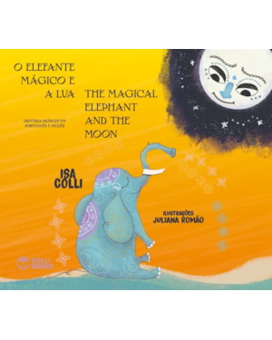 O ELEFANTE MÁGICO E A LUA / THE MAGICAL ELEPHANT AND THE MOON