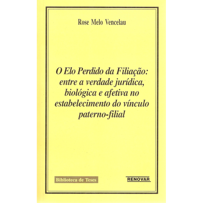 O Elo Perdido da Filiação: Entre a Verdade Jurídica, Biológica Afetiva no Estabelecimento do Vínculo