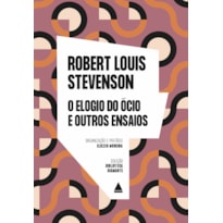 O ELOGIO AO ÓCIO E OUTROS ENSAIOS