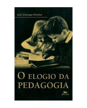 O ELOGIO DA PEDAGOGIA