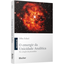 O emergir da unicidade analítica: no coração da psicanálise