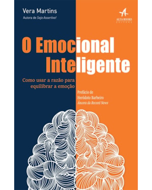 O emocional inteligente: como usar a razão para equilibrar a emoção