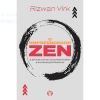 O Empreendedor zen: A arte de unir autoconhecimento e sucesso profissional