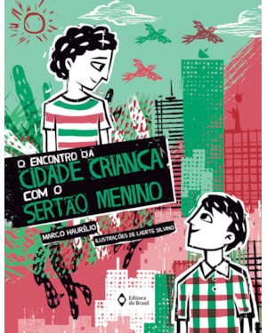 O ENCONTRO DA CIDADE CRIANÇA COM O SERTÃO MENINO