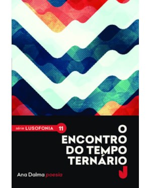 O ENCONTRO DO TEMPO TERNÁRIO - LUSOFONIA VOL. 11