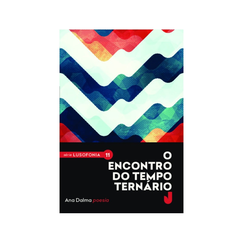 O ENCONTRO DO TEMPO TERNÁRIO - LUSOFONIA VOL. 11