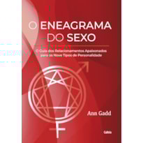 O eneagrama do sexo: o guia dos relacionamentos apaixonados para os nove tipos de personalidade