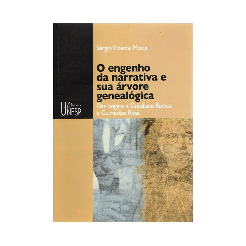 O ENGENHO DA NARRATIVA E SUA ÁRVORE GENEALÓGICA: DAS ORIGENS A GRACILIANO RAMOS E GUIMARÃES ROSA