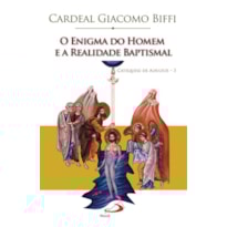 O ENIGMA DO HOMEM E A REALIDADE BAPTISMAL