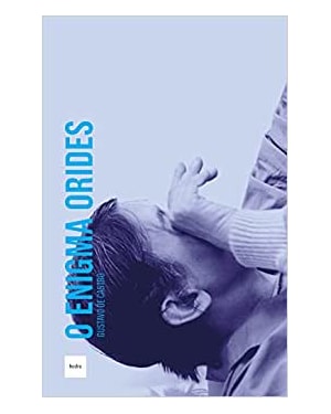 O ENIGMA ORIDES (NOVA EDIÇÃO EM BREVE)
