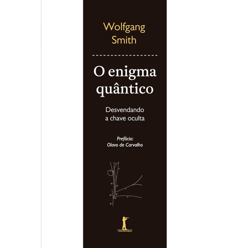 O ENIGMA QUÂNTICO: DESVENDANDO A CHAVE OCULTA (3ª EDIÇÃO))