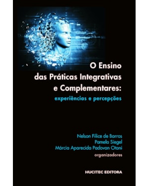O ENSINO DAS PRÁTICAS INTEGRATIVAS E COMPLEMENTARES: EXPERIÊNCIAS E PERCEPÇÕES