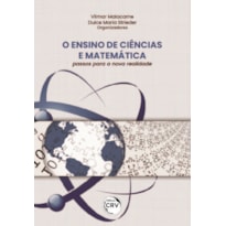 O ENSINO DE CIÊNCIAS E MATEMÁTICA: PASSOS PARA A NOVA REALIDADE