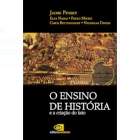 O ENSINO DE HISTÓRIA E A CRIAÇÃO DO FATO