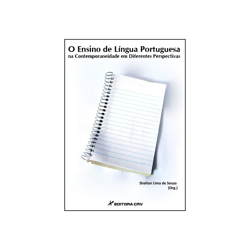 O ENSINO DE LÍNGUA PORTUGUESA NA CONTEMPORANEIDADE EM DIFERENTES PERSPECTIVAS