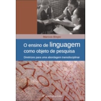 O ENSINO DE LINGUAGEM COMO OBJETO DE PESQUISA: DIRETRIZES PARA UMA ABORDAGEM TRANSDISCIPLINAR