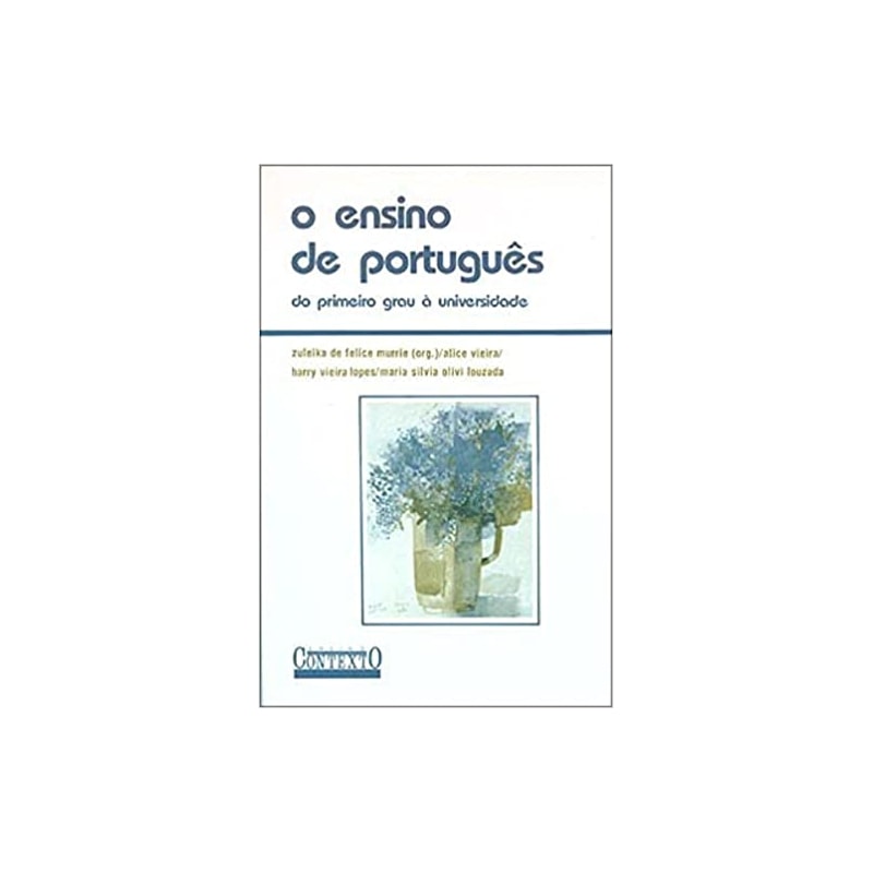 O ENSINO DE PORTUGUÊS - DO 1º GRAU À UNIVERSIDADE