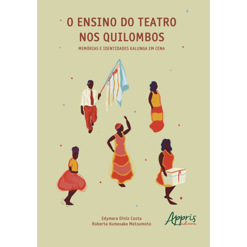 O ENSINO DO TEATRO NOS QUILOMBOS: MEMÓRIAS E IDENTIDADES KALUNGA EM CENA