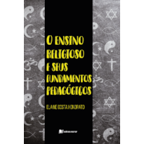 O ENSINO RELIGIOSO E SEUS FUNDAMENTOS PEDAGÓGICOS