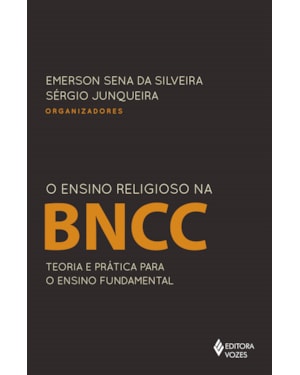 O ENSINO RELIGIOSO NA BNCC: TEORIA E PRÁTICA PARA O ENSINO FUNDAMENTAL