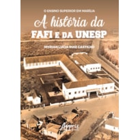 O ENSINO SUPERIOR EM MARÍLIA: A HISTÓRIA DA FAFI E DA UNESP