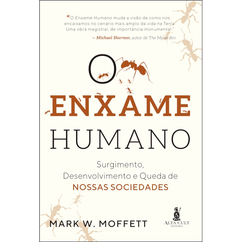 O enxame humano: surgimento, desenvolvimento e queda de nossas sociedades