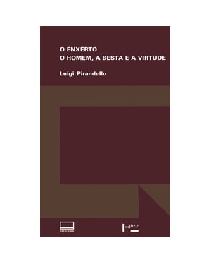 O enxerto/ o homem, a besta e a virtude