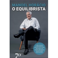O equilibrista: a vida, a carreira e os aprendizados do executivo que foi amado pelas equipes, pelo mercado e pela imprensa, mas nem sempre pelos acionistas