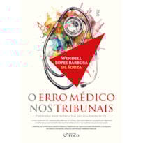 O ERRO MÉDICO NOS TRIBUNAIS - 1ª ED - 2024