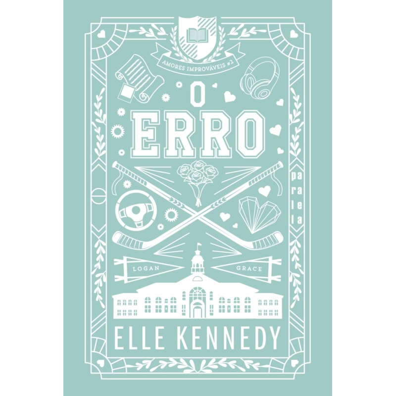 O ERRO (NOVA EDIÇÃO): AMORES IMPROVÁVEIS VOL. 2