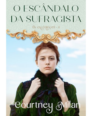 O ESCÂNDALO DA SUFRAGISTA (OS EXCÊNTRICOS - LIVRO 4)