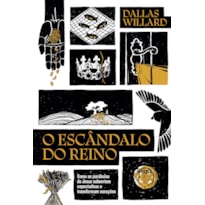 O ESCÂNDALO DO REINO: COMO AS PARÁBOLAS DE JESUS REVOLUCIONAM A VIDA COM DEUS