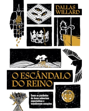 O ESCÂNDALO DO REINO: COMO AS PARÁBOLAS DE JESUS REVOLUCIONAM A VIDA COM DEUS