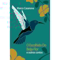 O ESCOLHIDO DO BEIJA-FLOR