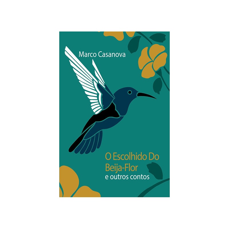 O ESCOLHIDO DO BEIJA-FLOR