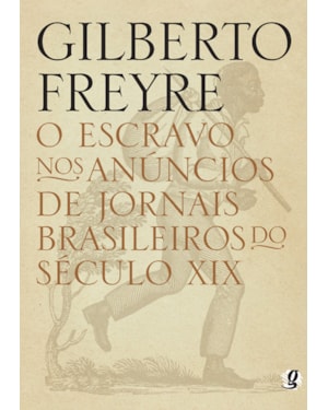 O escravo nos anúncios de jornais brasileiros do século XIX