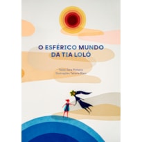 O ESFÉRICO MUNDO DA TIA LOLÓ