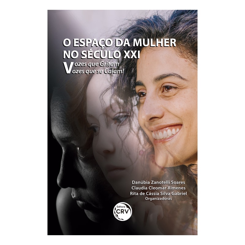 O ESPAÇO DA MULHER NO SÉCULO XXI: VOZES QUE GRITAM, VOZES QUE SE CALAM!