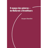 O ESPAÇO DAS PALAVRAS: DE MALLARMÉ A BROODTHAERS
