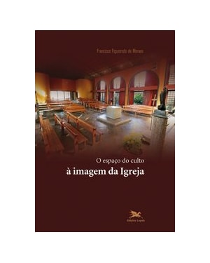 O ESPAÇO DO CULTO À IMAGEM DA IGREJA