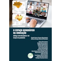 O ESPAÇO GEOGRÁFICO DA EDUCAÇÃO: DIÁLOGO INTERDISCIPLINAR EM TEMPO DE PANDEMIA