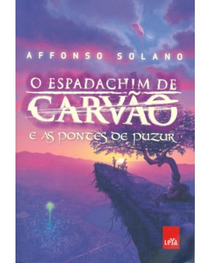 O ESPADACHIM DE CARVÃO  E AS PONTES DE PUZUR